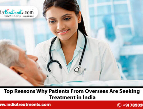 Top Reasons Why Patients From Overseas Are Seeking Treatment in India